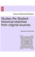 Studies Re-Studied: Historical Sketches from Original Sources.(English)