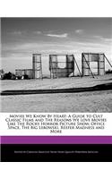 Movies We Know by Heart: A Guide to Cult Classic Films and the Reasons We Love Movies Like the Rocky Horror Picture Show, Office Space, the Big Lebowski, Reefer Madness and 