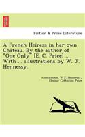 French Heiress in Her Own Cha Teau. by the Author of 