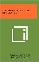 Marxism-Leninism Vs. Revisionism