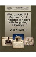 Watt, Ex Parte U.S. Supreme Court Transcript of Record with Supporting Pleadings