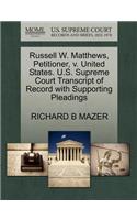 Russell W. Matthews, Petitioner, V. United States. U.S. Supreme Court Transcript of Record with Supporting Pleadings