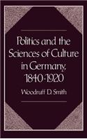 Politics and the Sciences of Culture in Germany, 1840-1920