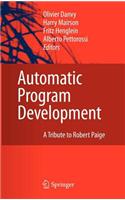Automatic Program Development: A Tribute to Robert Paige