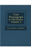 Trait&#65533; D'iconographie Chr&#65533;tienne, Volume 2