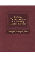 Histoire D'Arlon, Volume 1