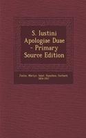 S. Iustini Apologiae Duae