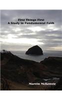 First Things First: A Study in Fundamental Faith