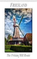 Friesland - The Frisian Mill Route 2017: Peter Roder Presents a Selection of His Spellbinding Pictures of Impressive Historic Monuments, Windmills Along the Frisian Mill Route (Calvendo Technology)