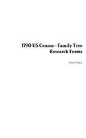 1790 Us Census - Family Tree Research Forms