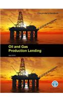 Oil and Gas Production Lending - Comptroller's Handbook