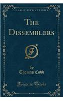 The Dissemblers (Classic Reprint)