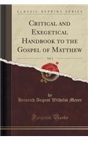 Critical and Exegetical Handbook to the Gospel of Matthew, Vol. 2 (Classic Reprint)
