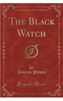 The Black Watch, Vol. 3 of 3 (Classic Reprint)