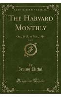 The Harvard Monthly, Vol. 57: Oct., 1913, to Feb., 1914 (Classic Reprint)