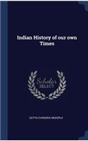 Indian History of our own Times