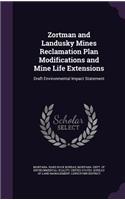 Zortman and Landusky Mines Reclamation Plan Modifications and Mine Life Extensions
