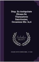 Disp. Ex Antiquitate Ebraea de Thymiaterio Sanctissimi, Occasione Ebr. Ix,4