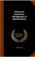 Patents for Inventions. Abridgments of Specifications: (English)