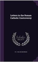 Letters in the Roman Catholic Controversy