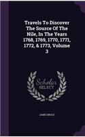 Travels To Discover The Source Of The Nile, In The Years 1768, 1769, 1770, 1771, 1772, & 1773, Volume 3