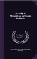 Study of Metabolism in Severe Diabetes