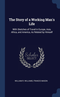 The Story of a Working Man's Life