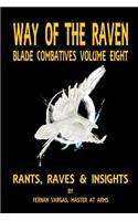 Way of the Raven Blade Combative Volume Eight: Rants, Raves and Insights