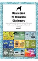 Beauceron 20 Milestone Challenges Beauceron Memorable Moments.Includes Milestones for Memories, Gifts, Grooming, Socialization & Training Volume 2