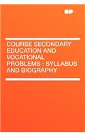Course Secondary Education and Vocational Problems