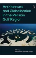 Architecture and Globalisation in the Persian Gulf Region. Edited by Murray Fraser, Nasser Golzari