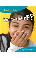 Why Do I Burp?: Digestion and Diet(Inside My Body)