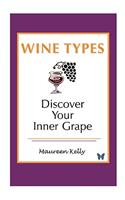 Wine Types - Discover Your Inner Grape