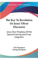 Key To Revelation Or Jesus' Olivet Discourse