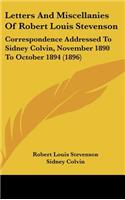 Letters and Miscellanies of Robert Louis Stevenson