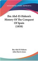 Ibn Abd-El-Hakem's History Of The Conquest Of Spain (1858)