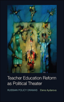 Teacher Education Reform as Political Theater