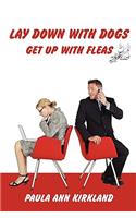 Lay Down with Dogs - Get Up with Fleas