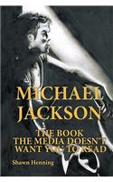 Michael Jackson: The Book the Media Doesn't Want You To Read(English)