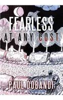 Fearless At Any Cost
