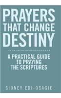 Prayers That Change Destiny: A Practical Guide to Praying the Scriptures