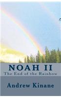 Noah II, the End of the Rainbow