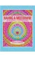 Having A Meltdown! Ice Dyeing Artisan Fabrics For Quilting