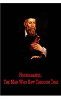 Nostradamus, The Man Who Saw Through Time