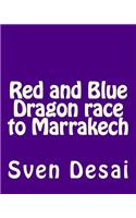 Red and Blue Dragon race to Marrakech