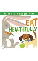 Kitanai and Hungry Hare Eat Healthfully