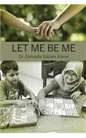 Let Me Be Me