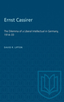 Ernst Cassirer: The Dilemma of a Liberal Intellectual in Germany, 1914-33