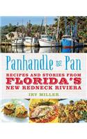 Panhandle to Pan: Recipes and Stories from Florida’s New Redneck Riviera