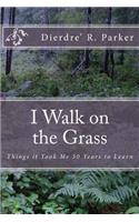 I Walk on the Grass